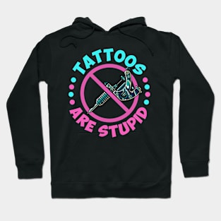 Tattoos Are Stupid Aesthetic Vaporwave Funny Anti Tattoo Hoodie